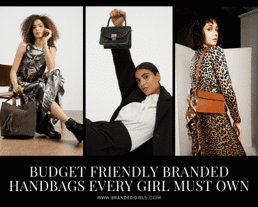 10 Budget Friendly Branded Handbags Every Girl Must Own