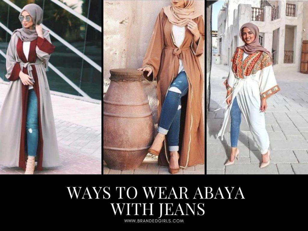 Abaya with Jeans- 10 Ways to Style Jeans with Abaya Modestly