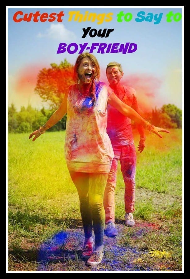 sweet and cute things to say to boyfriend (18)