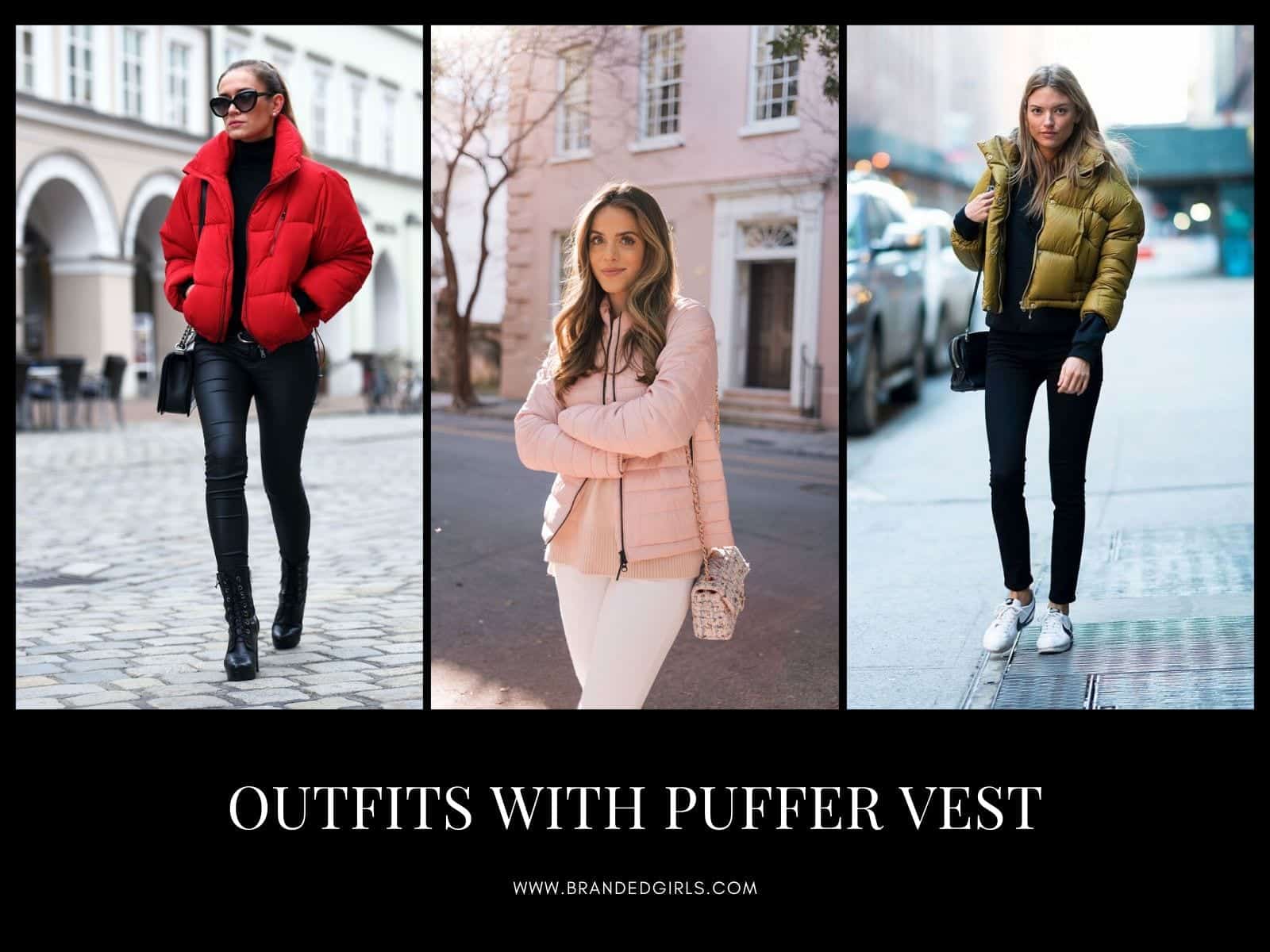 Outfits with Puffer Vest- 20 Chic Ways to Wear A Puffer Vest