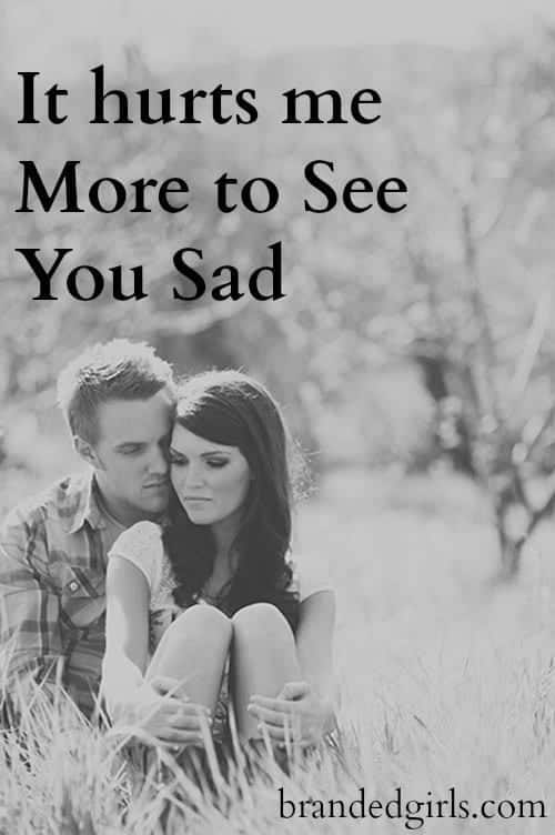 things to say when girlfriend is sad