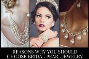 5 Reasons Why You Should Choose Bridal Pearl Jewelry
