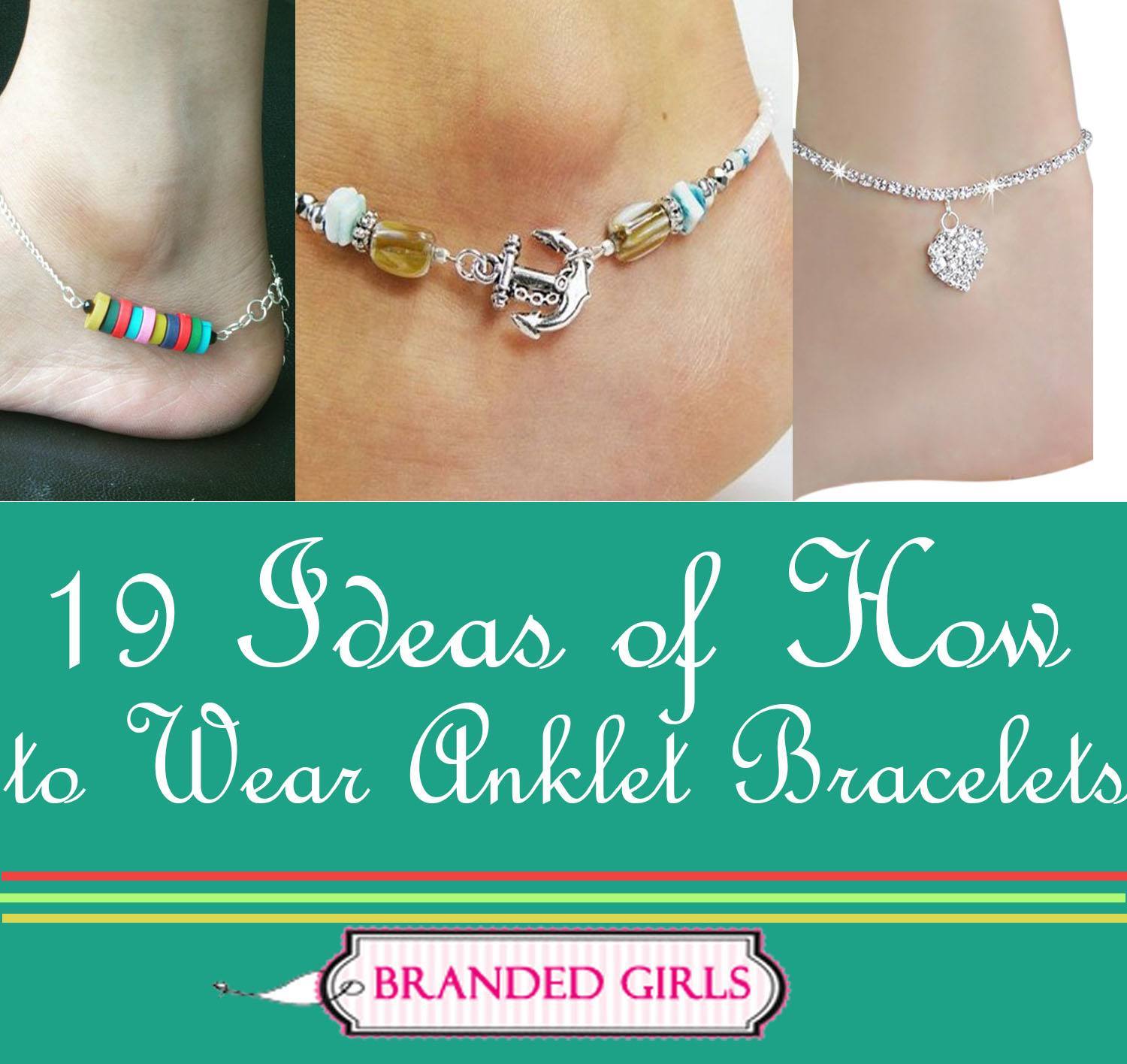 Cute Ankle Bracelets 19 Ideas how to Wear Ankle Bracelets