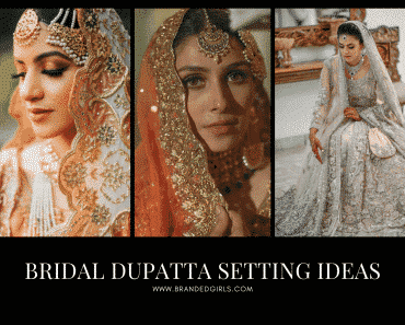 Bridal Dupatta Settings–17 New Ways to Drape Dupatta for A Wedding