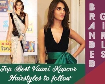 Vaani Kapoor Hairstyles-Top Best 15 Hair Looks of Vaani Kapoor