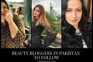 Top 10 Pakistani Beauty Bloggers To Follow In 2021 