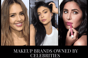 Celebrities Makeup Brands Top 15 Brands Owned by Celebs