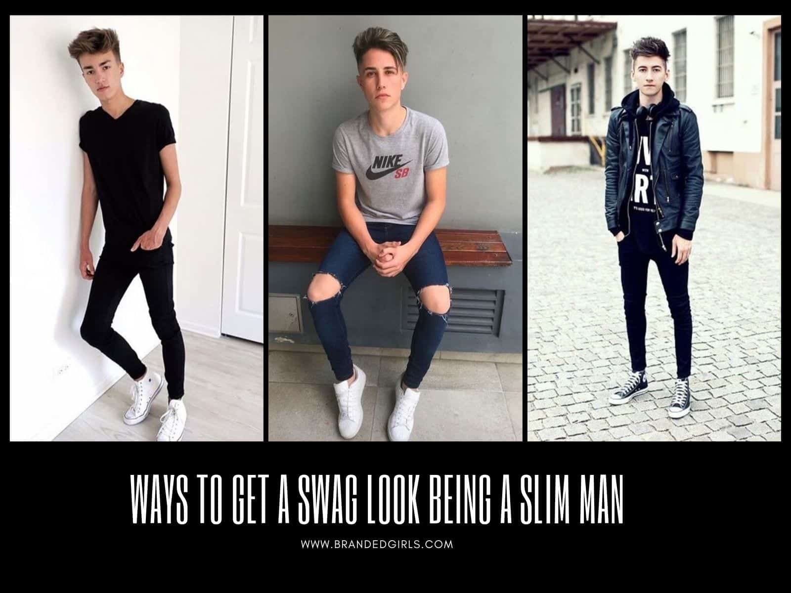 Ways to Get a Swag Look Being a Slim Man