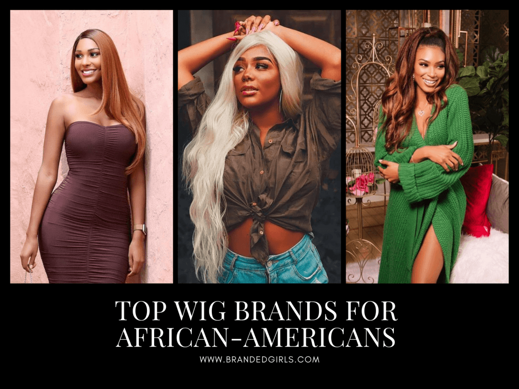 Top 10 Wig Brands for African American Women - With Price