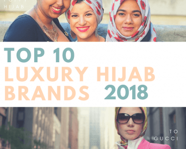 Top 10 luxury hijab brands in 2018