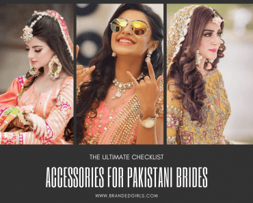 20 Must-Have Accessories for Pakistani Brides