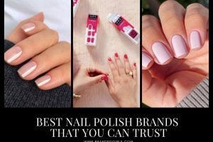 10 Best Nail Polish Brands That You Must Try
