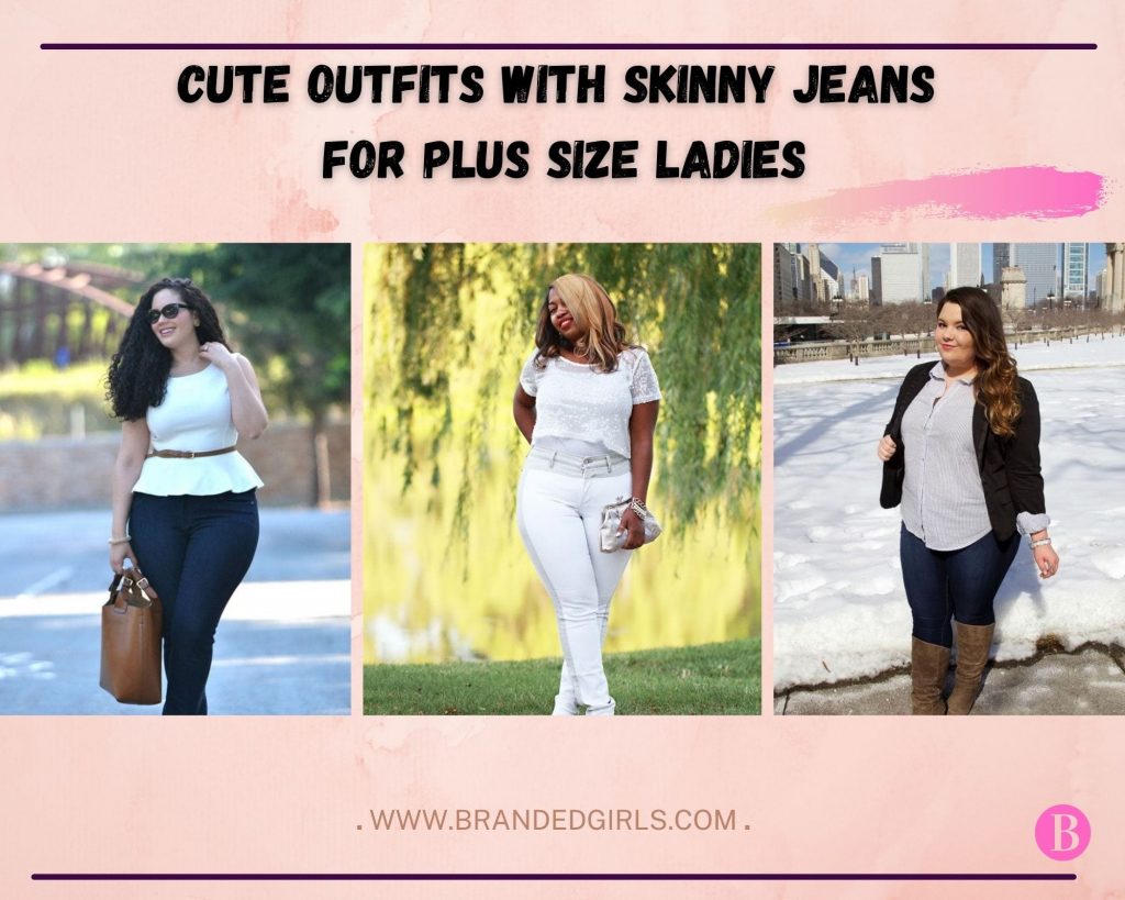 15 Cute Outfits with Skinny Jeans for Plus Size Ladies
