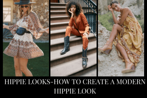 Hippie Looks- How to Create a Modern Hippie look?