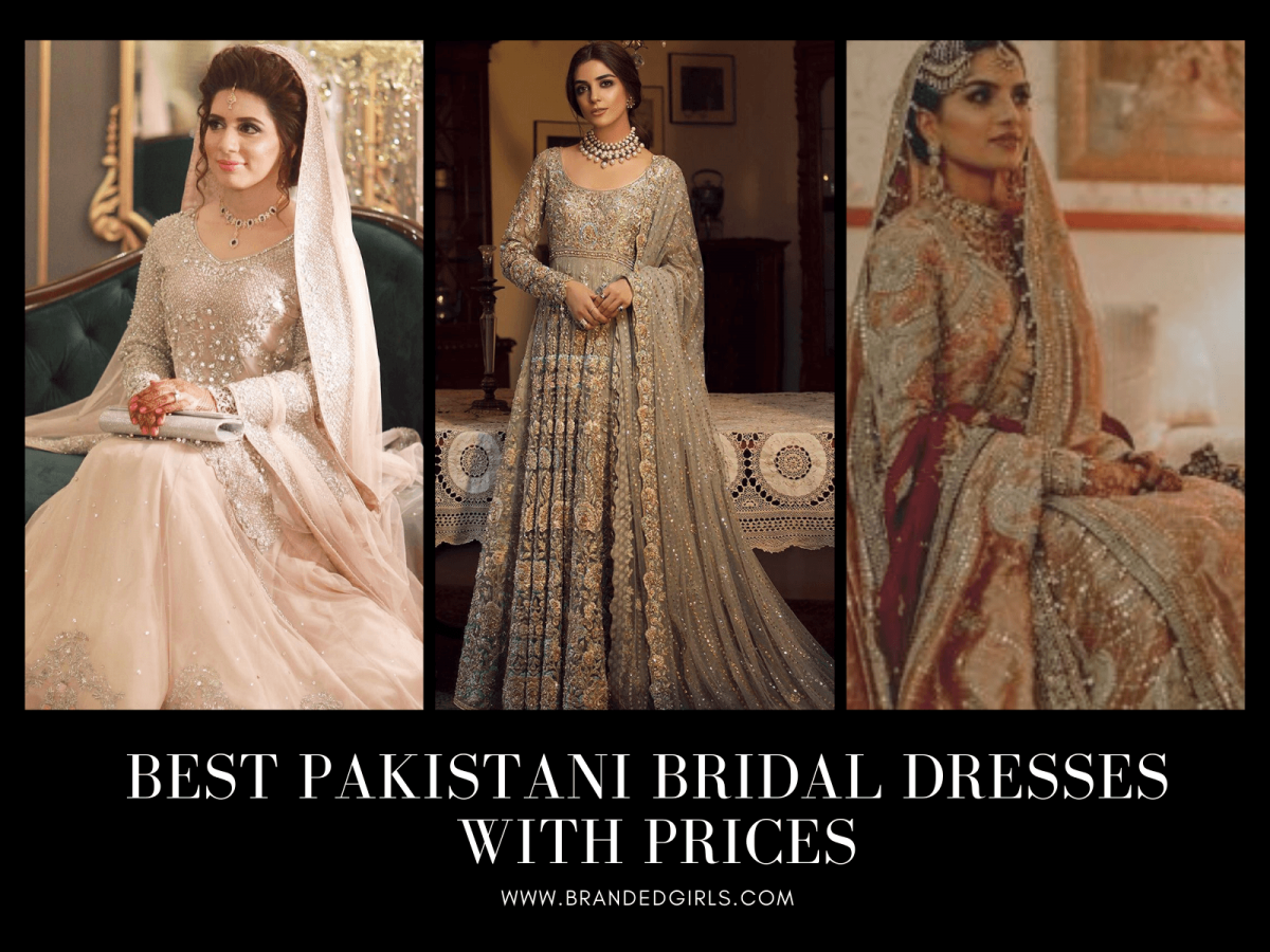 Best Pakistani Bridal Dresses with Prices- Bridal Wear 2023 – Branded Girls