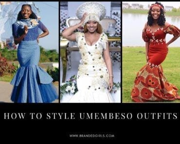 Top 10 Umembeso Outfits - What To Wear On Your Umembeso?