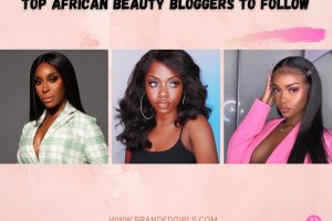 Top 16 African Beauty Bloggers to Follow in 2022