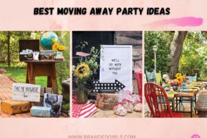 10 Best Moving Away Party Ideas For a Memorable Farewell