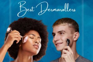 10 Best Dermarollers 2023 From Experts with Reviews