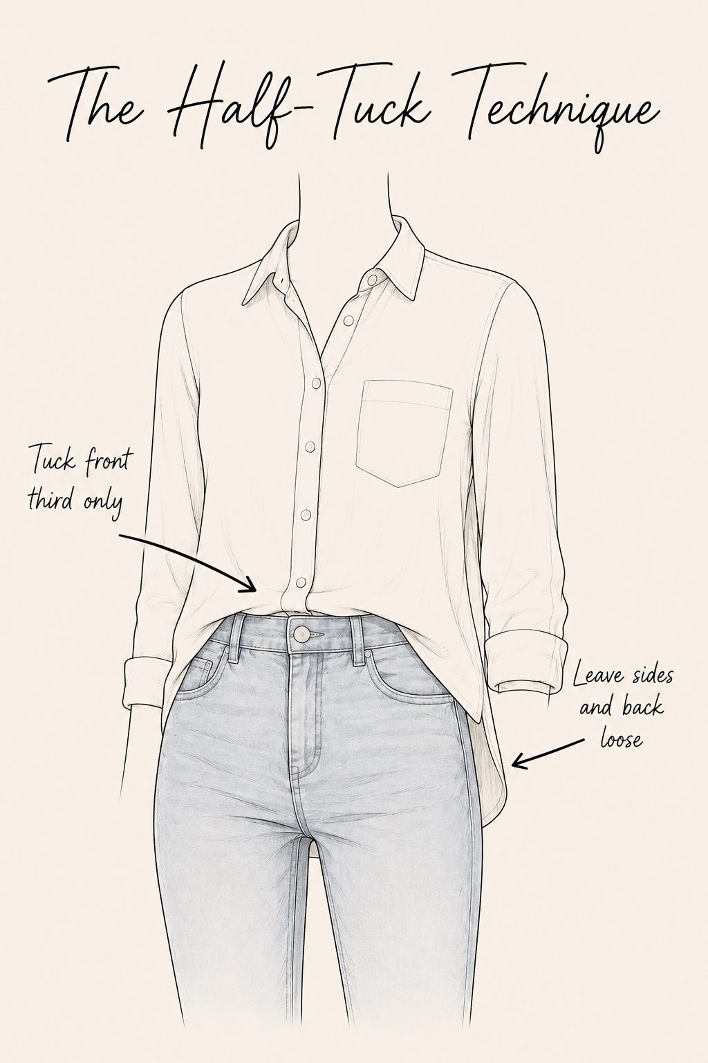 Half-Tuck Only the Front Third of Your Top