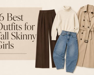 16 Best Outfit Ideas for Tall Skinny Girls