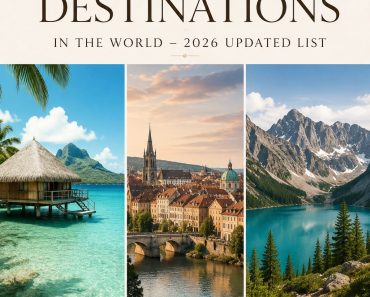 Top 15 Travel Destinations in the World – 2026 Updated List Top 15 Travel Destinations in the World – 2026 Updated List